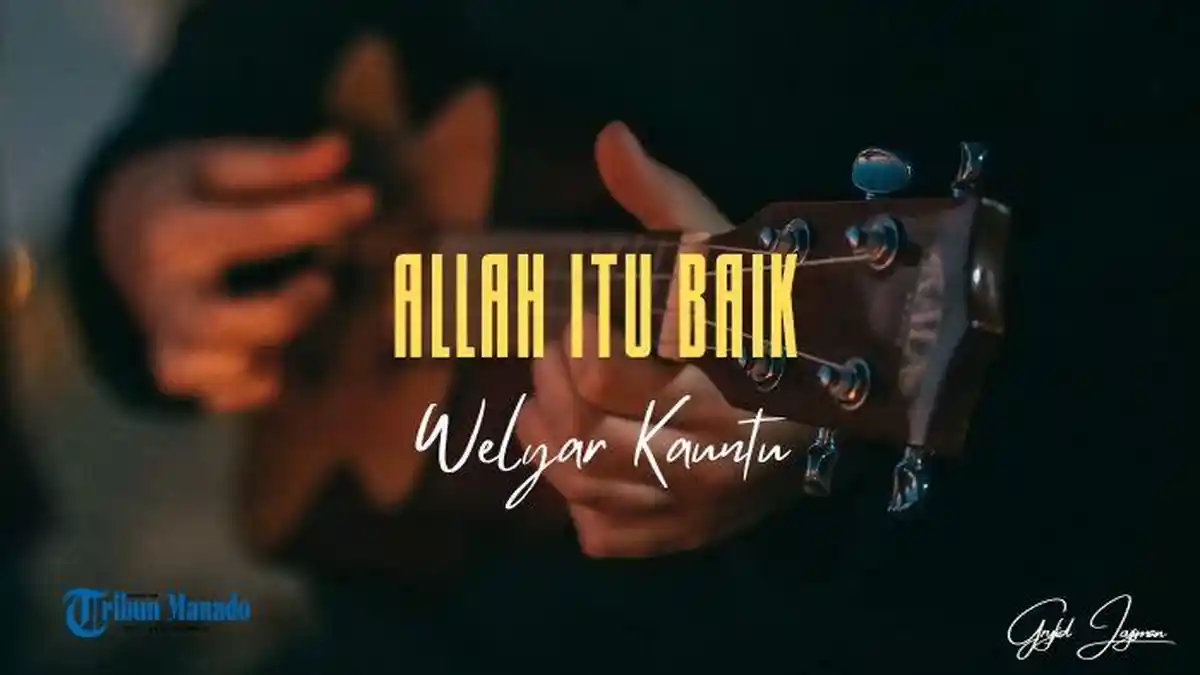 Chord Gitar dan Lirik Lagu Allah Itu Baik - Welyar Kauntu