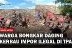 Miris-Warga-Bongkar-Kembali-Daging-Kerbau-Impor-Ilegal-yang-Sudah-dibuang-Bea-Cukai-di-TPA.jpg