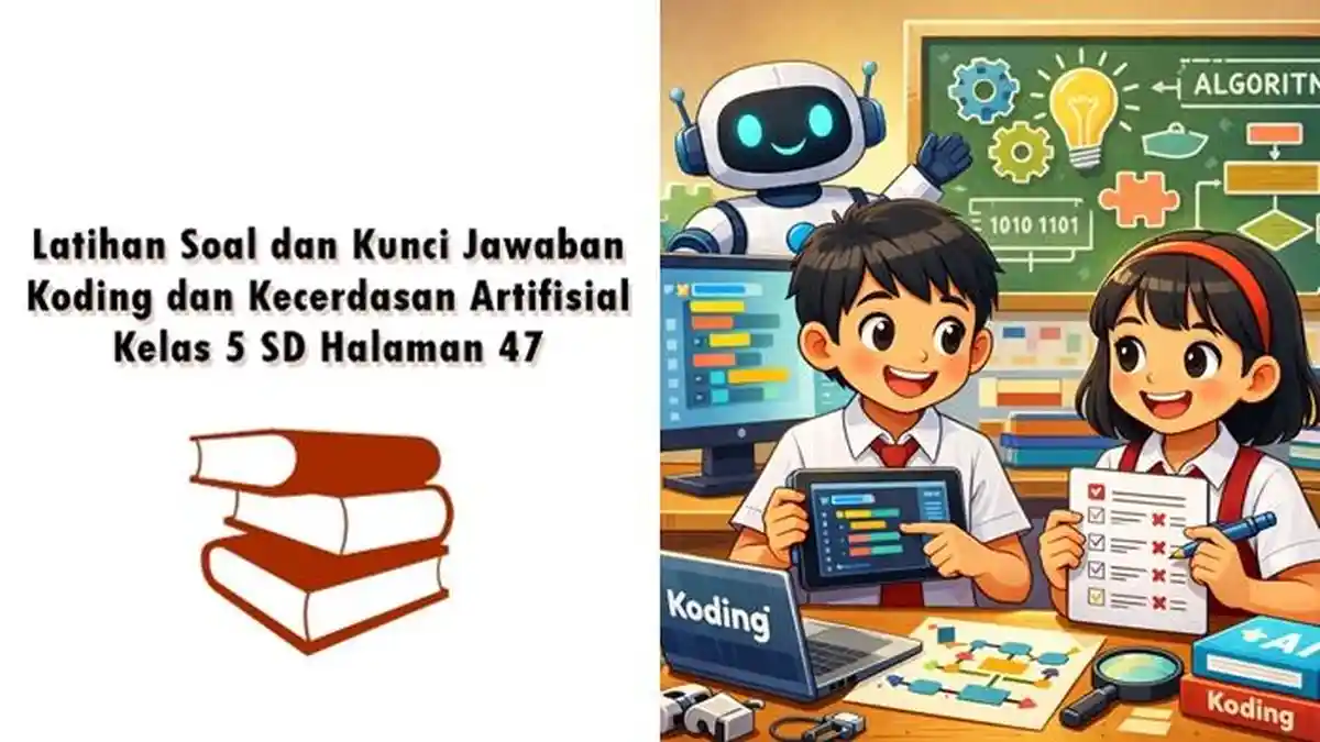 Latihan Soal Uji Kompetensi Koding dan Kecerdasan Artifisial Kelas 5 SD Halaman 47