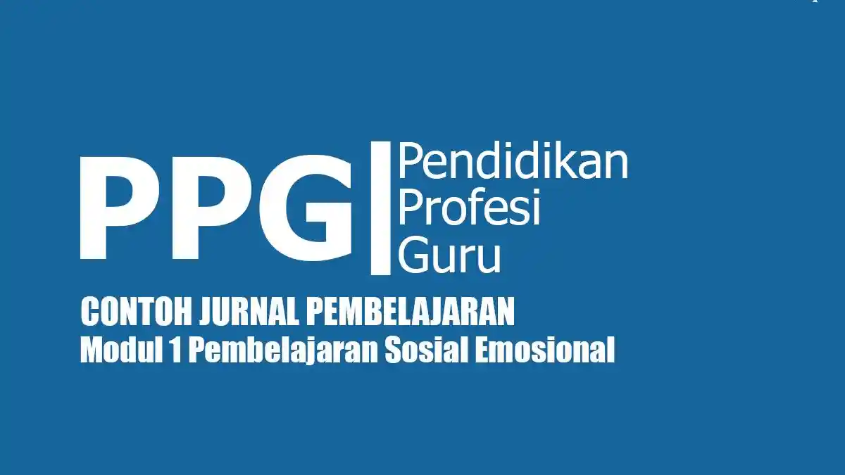 3 Contoh Jurnal Pembelajaran Modul 1 PSE, PPG Daljab 2025 Tahap 3