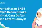Pendaftaran SNBT 2026 Masih Dibuka, Simak Cara Daftar dan Ketentuannya