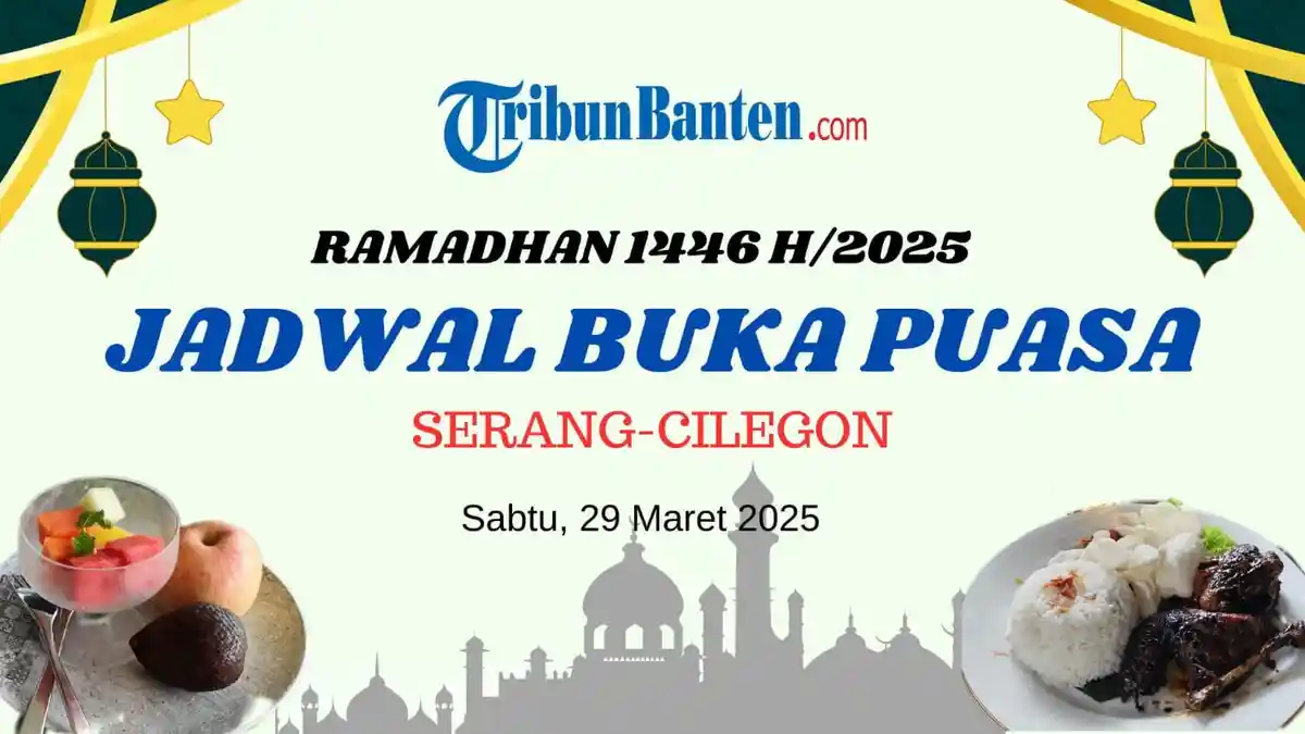 Jadwal Buka Puasa Hari Ini, Sabtu 29 Maret 2025 di Serang-Cilegon dan Sekitarnya
