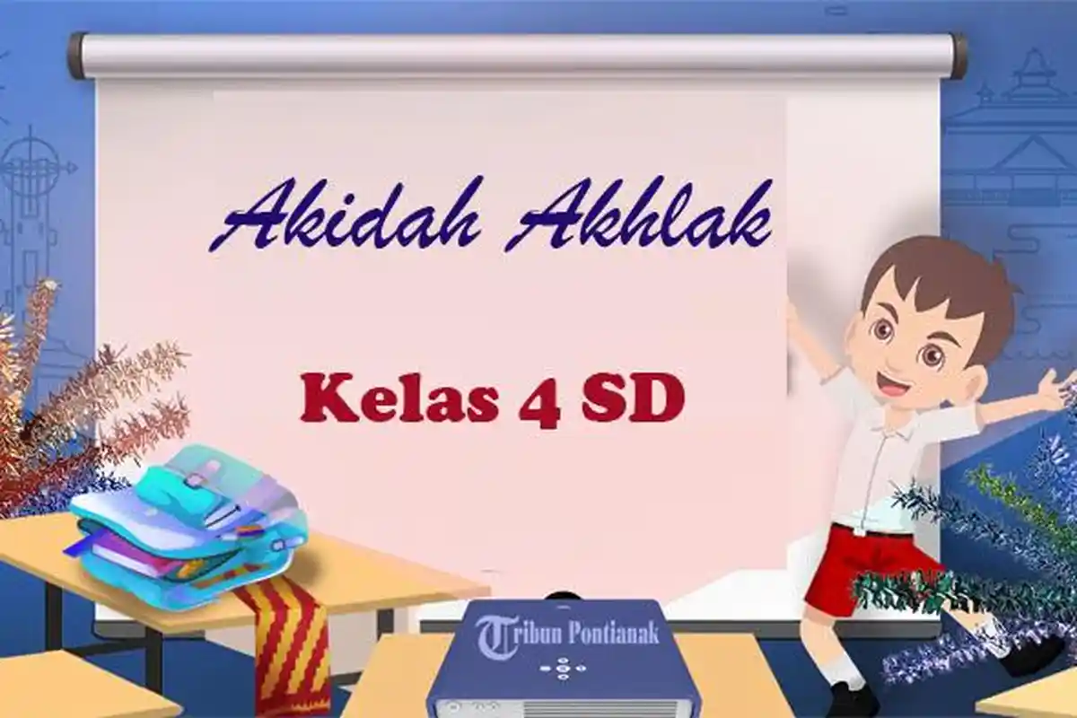 SOAL Akidah Akhlak Kelas 4 SD Semester 1 Tahun 2023, Kunci Jawaban Latihan PAS - SAS Pilihan Ganda