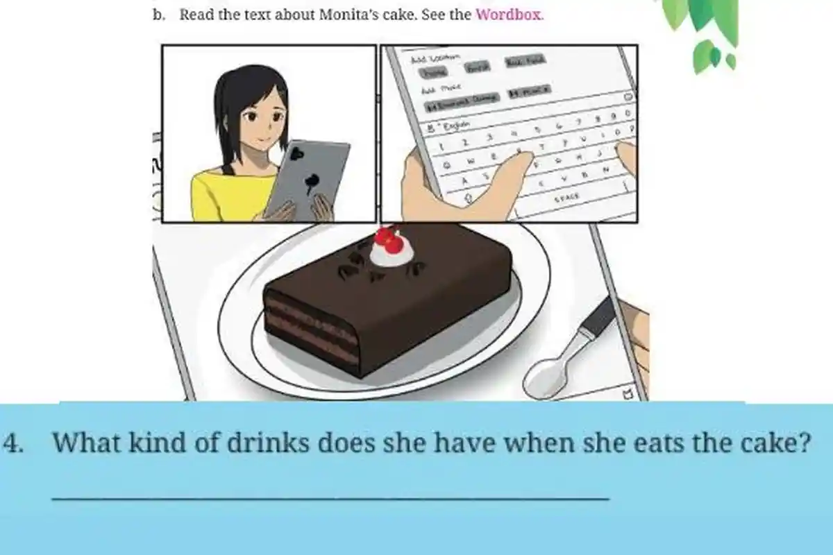 Kunci Jawaban Bahasa Inggris Kelas 7, What Kind of Drinks Does She Have When She Eats The Cake?