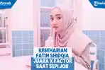 keseharian-fatin-shidqia-juara-x-factor-saat-sepi-job.jpg