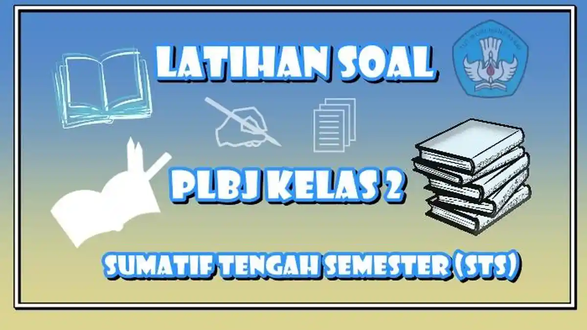 20 Soal PLBJ Kelas 2 Semester 2 Kurikulum Merdeka beserta Kunci Jawaban STS