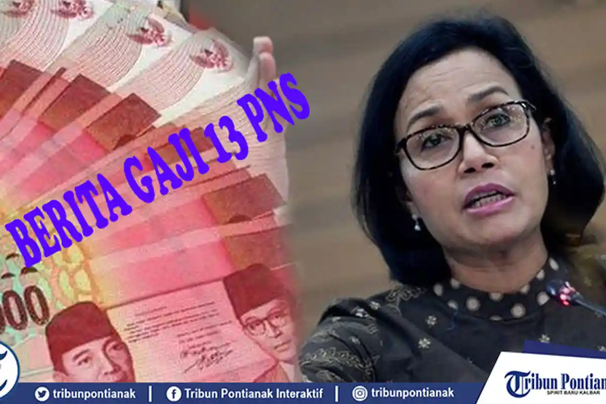 HORE! Menkeu Pastikan Gaji 13 Cair Hari Ini, Cek Nominal Gaji 13 PNS TNI Polri hingga Pensiunan