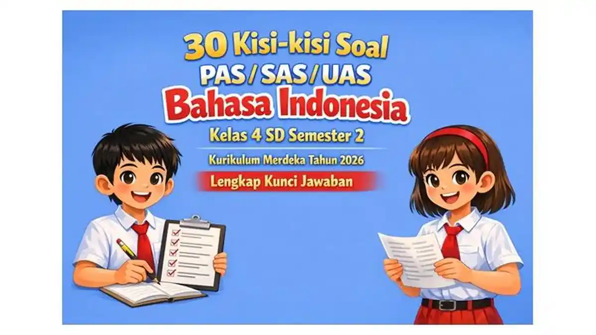 30 Kisi-kisi Soal PAS/SAS/UAS Bahasa Indonesia Kelas 4 SD Semester 2 ...