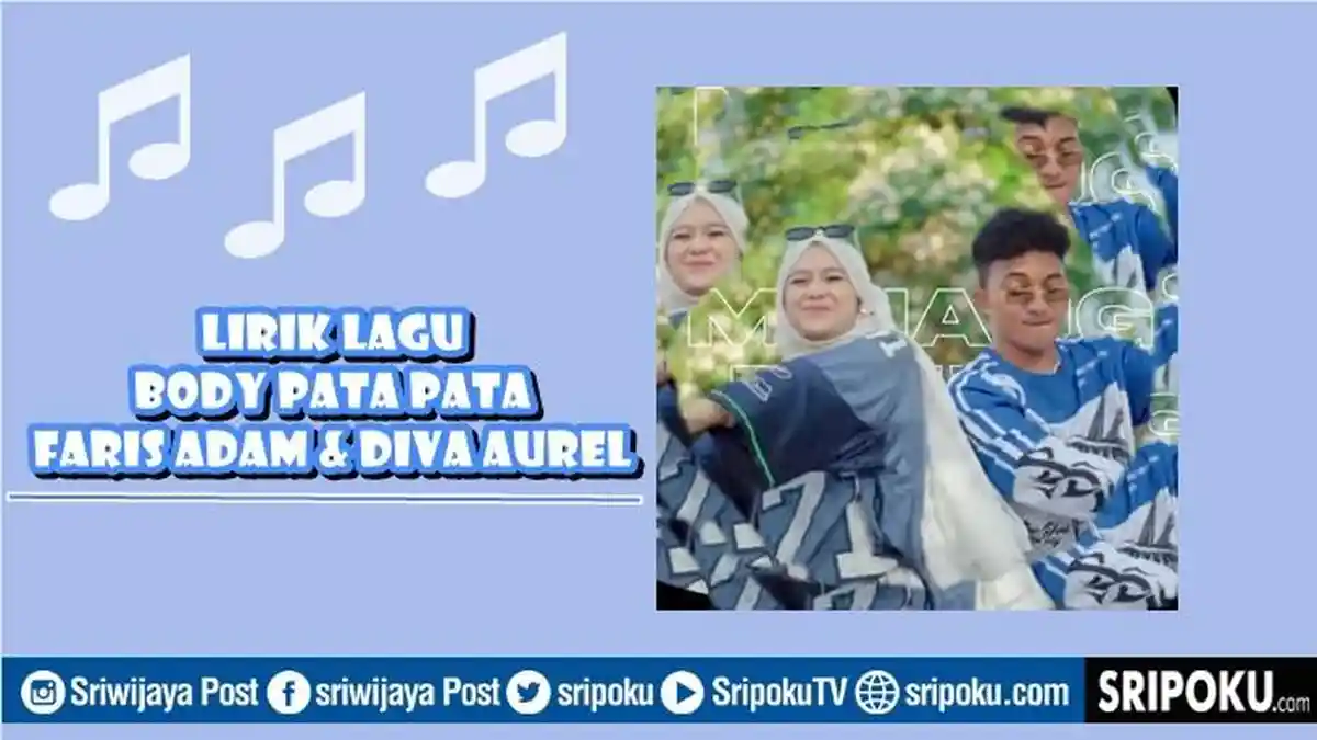 Lirik Lagu Body Pata Pata oleh Faris Adam & Diva Aurel, Lagu Timur Terbaru Trending