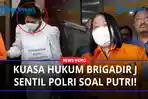 Kuasa-Hukum-Keluarga-Brigadir-J-Sentil-Polri-Soal-Putri-Candrawathi-Harusnya-Dilakukan-Sejak-Awal.jpg