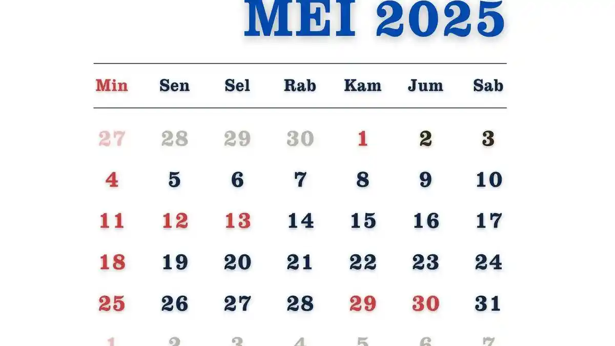 Kalender Mei 2025: Ada Libur Panjang Akhir Bulan Ini, Berikut Jadwal Libur Nasional dan Cuti Bersama