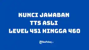 TTS-ASLI-Ilustrasi-kunci-jawaban-TTS-Asli-level-451-hingga-460.jpg