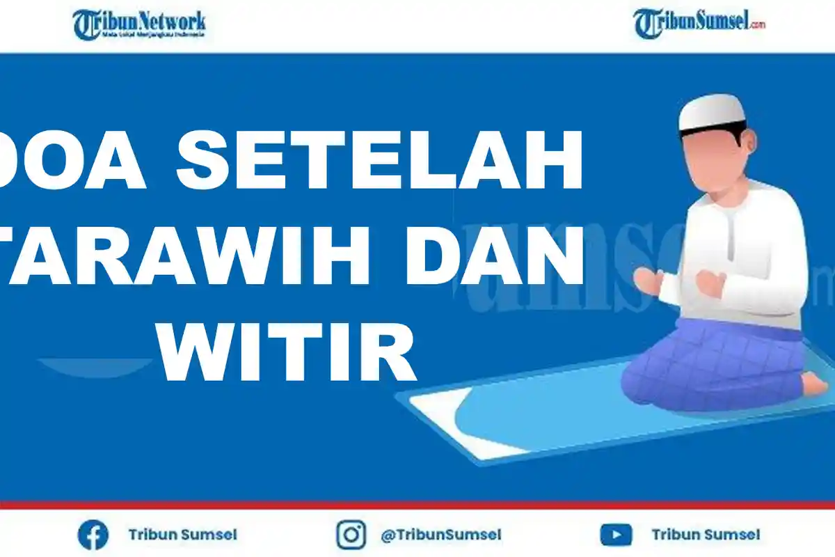 Panduan Doa Dzikir Saat Jeda di Antara Sholat Tarawih dan Witir Lengkap Tulisan Arab Latin dan Arti