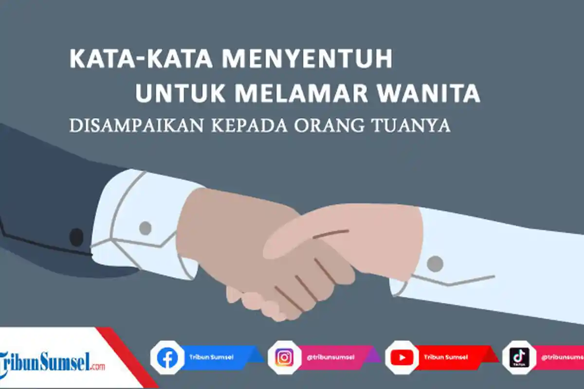 2 Contoh Kata-Kata Menyentuh Untuk Melamar Wanita yang Disampaikan Kepada Orang Tua Atau Walinya