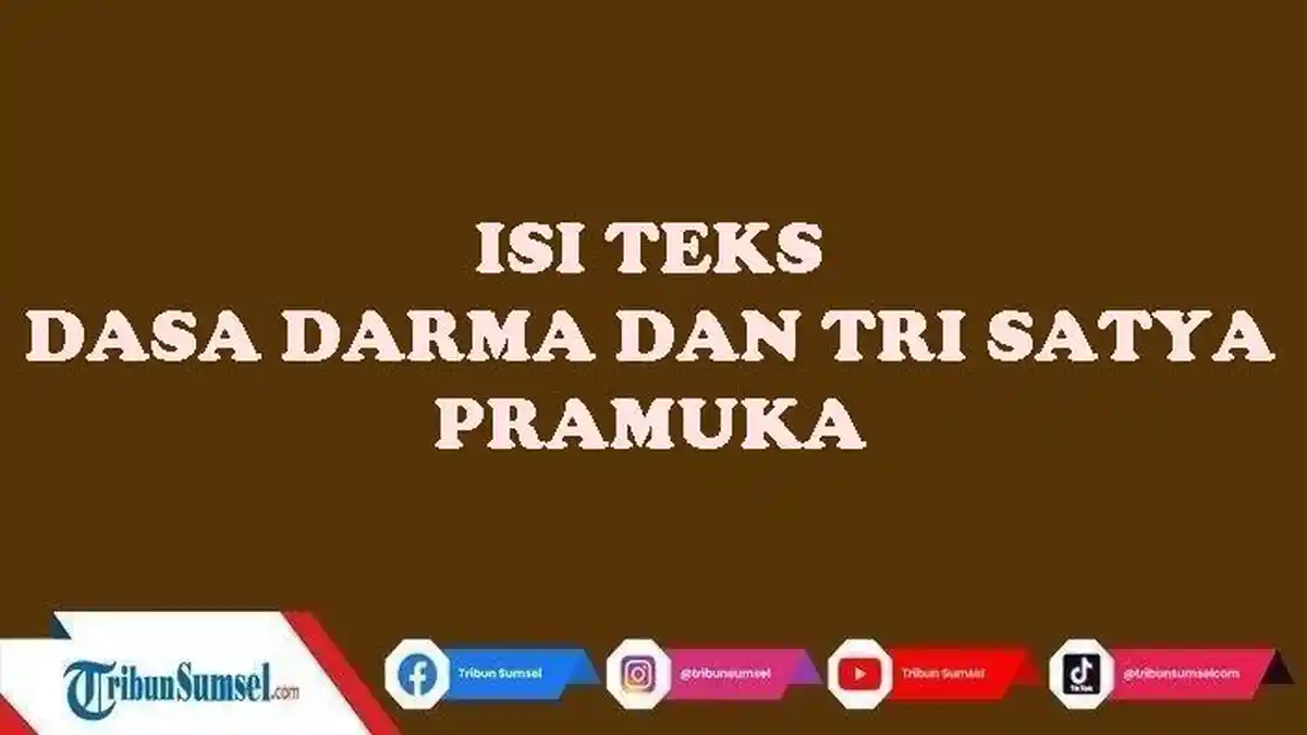 Teks Dasa Darma dan Tri Satya Pramuka Lengkap Maknanya, Tersedia File PDF Unduh Disini