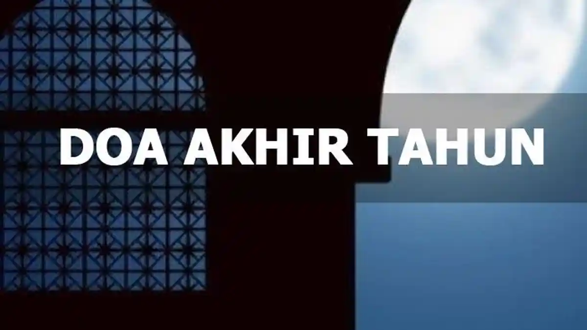 Doa Akhir Tahun Islami Lengkap Tulisan Latin dan Artinya Beserta ...