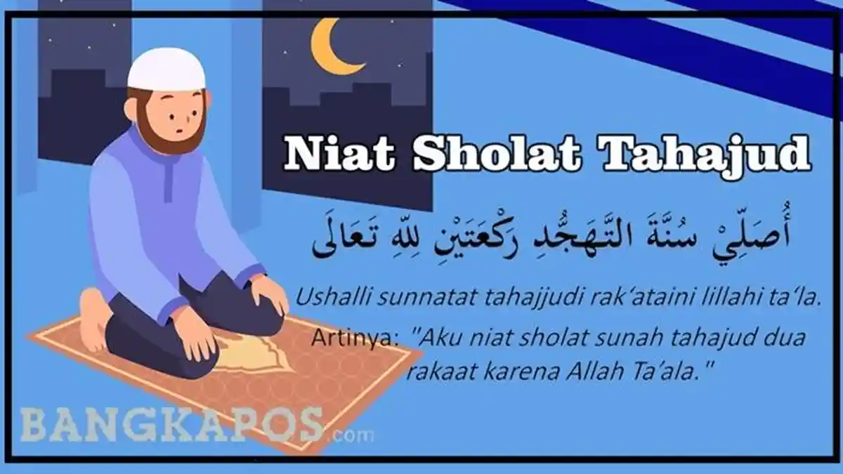 Bacaan Niat Sholat Tahajud Lengkap Tata Cara hingga Doanya