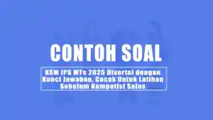 Soal-KSM-IPS-MTs-2025-Disertai-dengan-Kunci-Jawaban-Cocok-Untuk-Latihan-Sebelum-Kompetisi-Sains.jpg