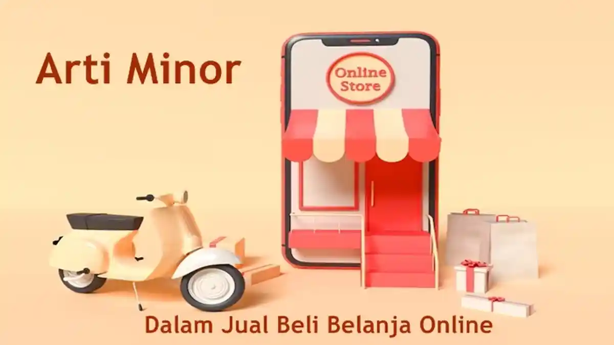 Arti Minor Dalam Belanja Online, Ketahui Istilah lainnya DO, Restock, Hit and Rund