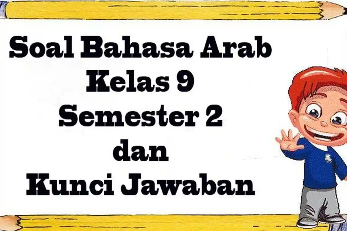 JAWABAN Soal Bahasa Arab Kelas 9 Semester 2 Lengkap Kunci Jawaban Sebagai Panduan Belajar