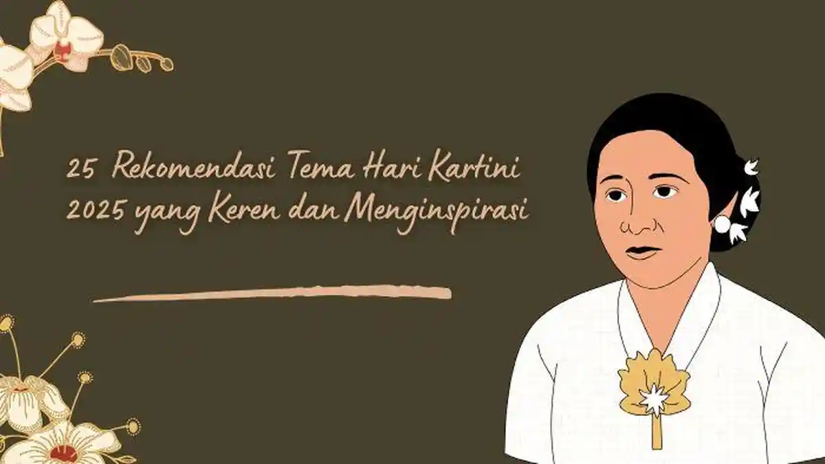 25  Rekomendasi Tema Hari Kartini 2025 yang Keren dan Menginspirasi