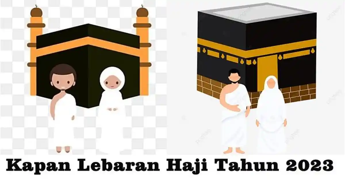 Lebaran Haji 2023 Tanggal Berapa di Bulan Dzulhijjah dan Jadwal Dimulai Puasa Dzulhijjah