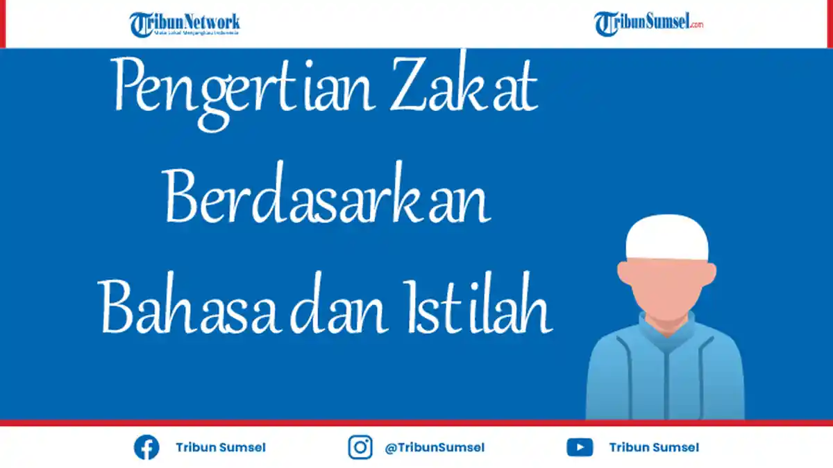Pengertian Zakat Secara Bahasa dan Istilah yang Perlu Dipahami
