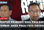 FOTO Prabowo Dipakai Pria yang Ancam Tembak Kepala Anies, Suara Capres02 Meninggi: Kita Tak Tanggapi