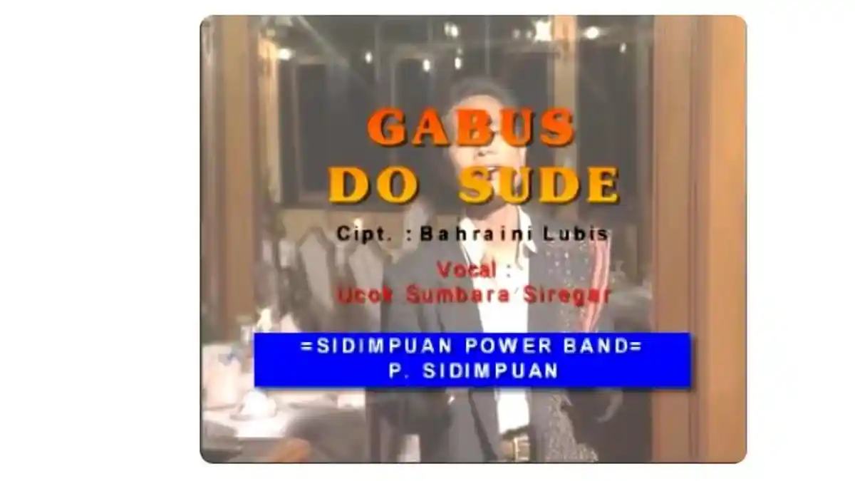 Lirik Lagu Tapsel Gabus Do Sude Dipopulerkan oleh Ucok Sumbara Siregar