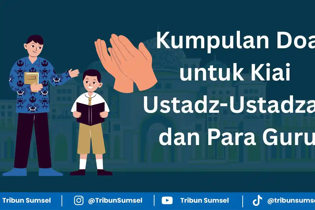Kumpulan Doa untuk Kiai, Ustadz-Ustadzah dan Para Guru, Bentuk Adab Syukur Santri dan Siswa