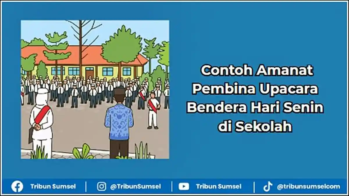 2 Contoh Amanat Pembina Upacara Bendera Hari Senin di Sekolah, Tidak Membosankan Cuma 5 Menit