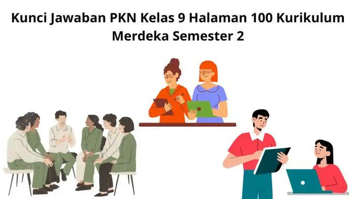 Kunci Jawaban PKN Kelas 9 Halaman 100 Kurikulum Merdeka Semester 2 ...