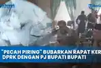 BREAKING-NEWS-Pecah-Piring-Bubarkan-Rapat-Kerja-DPRK-dengan-Pj-Bupati-Bupati.jpg