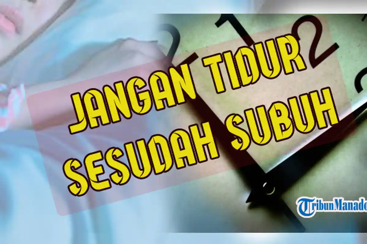 Ingat Jangan Tidur Sesudah Sholat Subuh. Ini yang Sebaiknya Dilakukan, Amalan-amalan