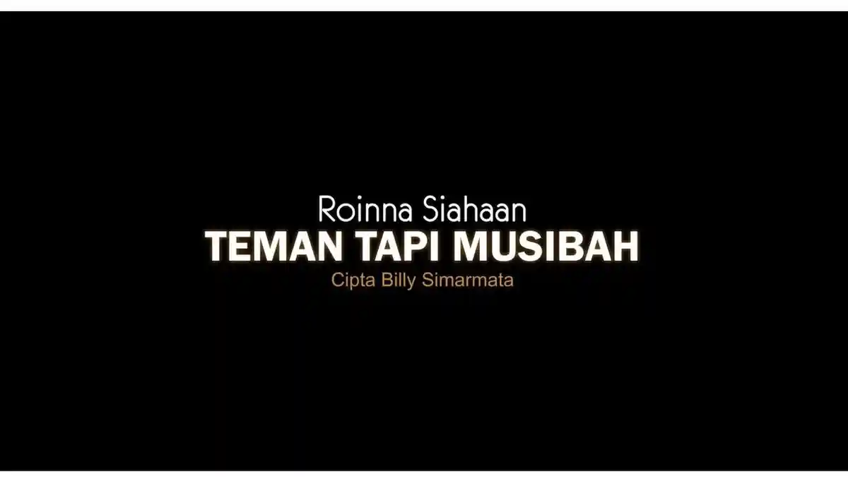 Lirik Lagu Batak Teman Tapi Musibah Dipopulerkan oleh Roinna Siahaan