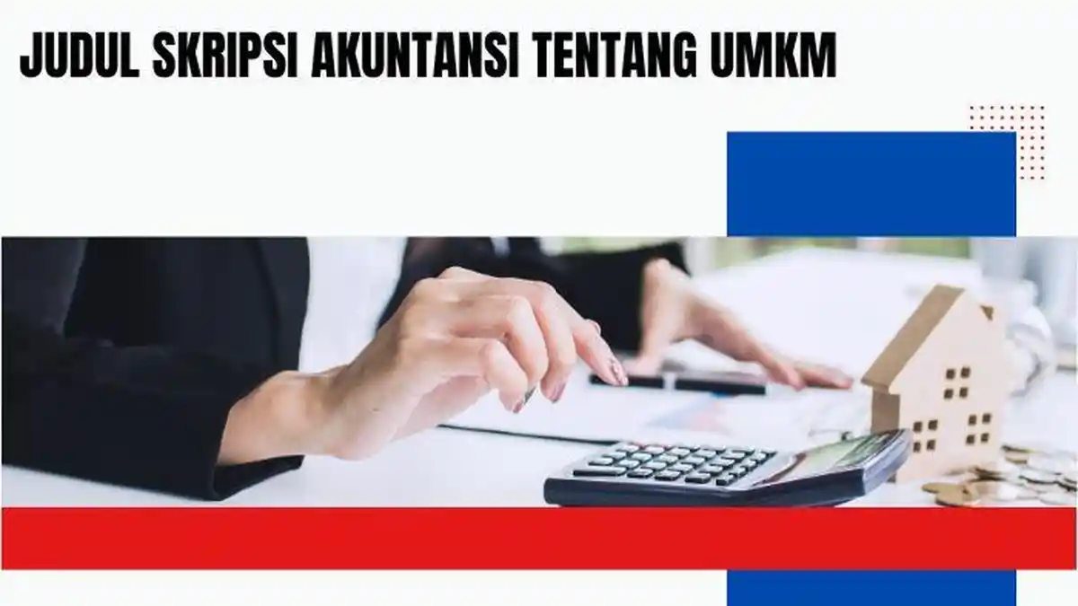 35 Contoh Judul Skripsi Akuntansi Tentang UMKM, Terbaru yang Menginspirasi