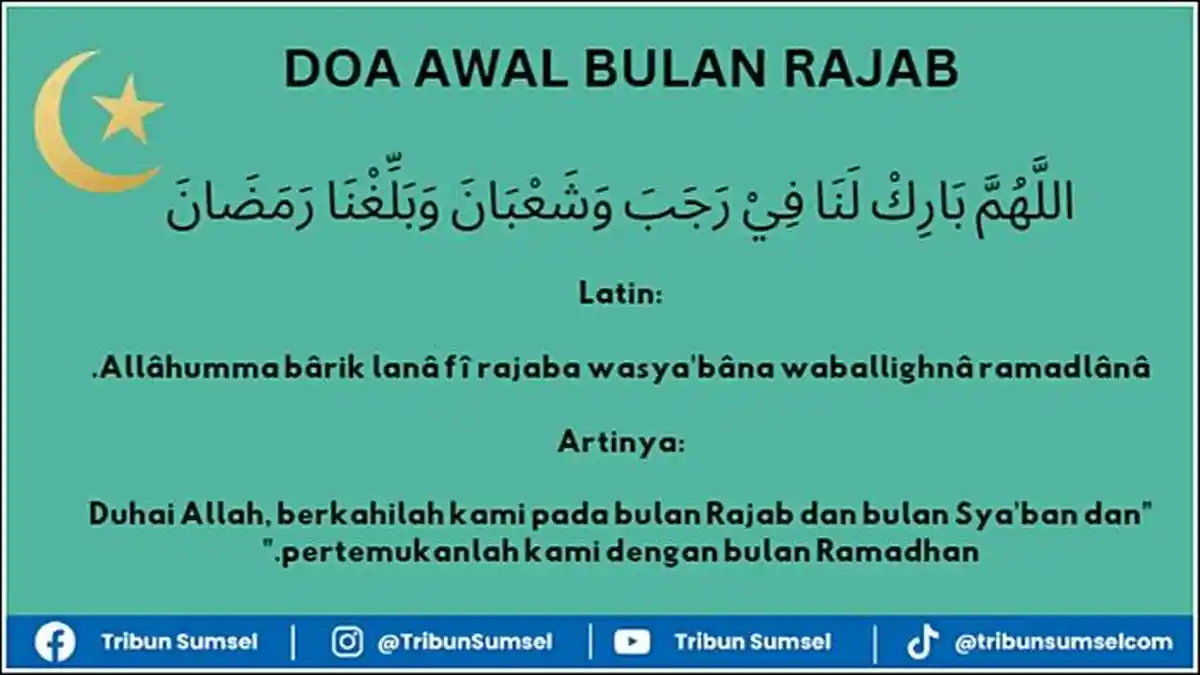 Doa Awal Bulan Rajab 1446 H/2025, Arab Latin dan Artinya Lengkap, Baca ...