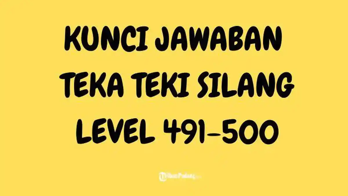 Kunci Jawaban Teka-Teki Silang Asli Level 491-500 Terbaru, Lengkap dan Mudah Dipahami
