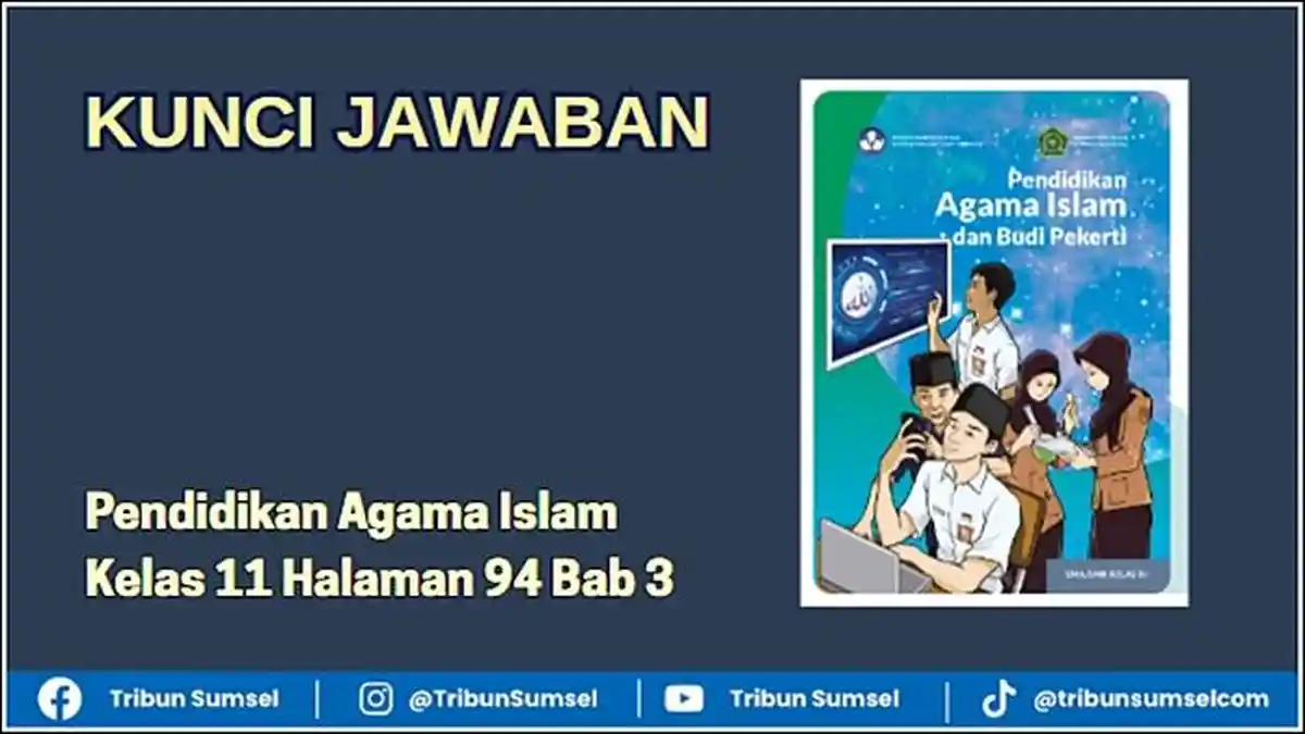 Jawaban Pendidikan Agama Islam Kelas 11 Halaman 94 Bab 3 Menghindari Perkelahian Pelajar - Tribunsumsel.com