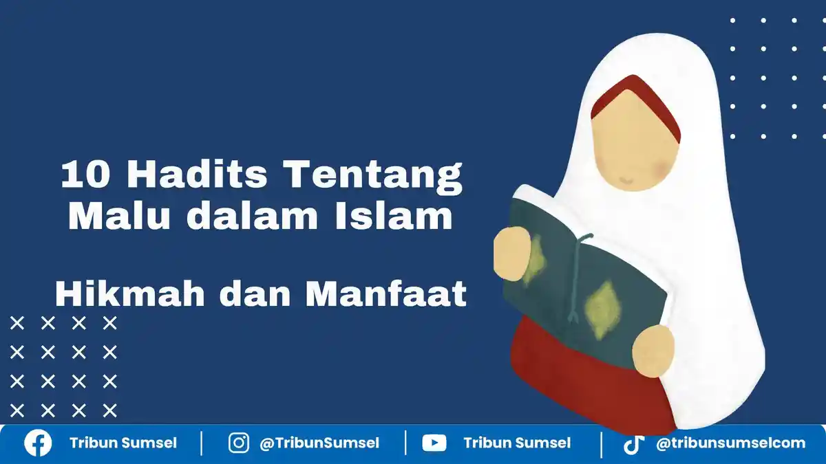 Kumpulan Hadits Tentang Malu dalam Islam, Hikmah dan Manfaat Bagi Kehidupan di Dunia dan Akhirat