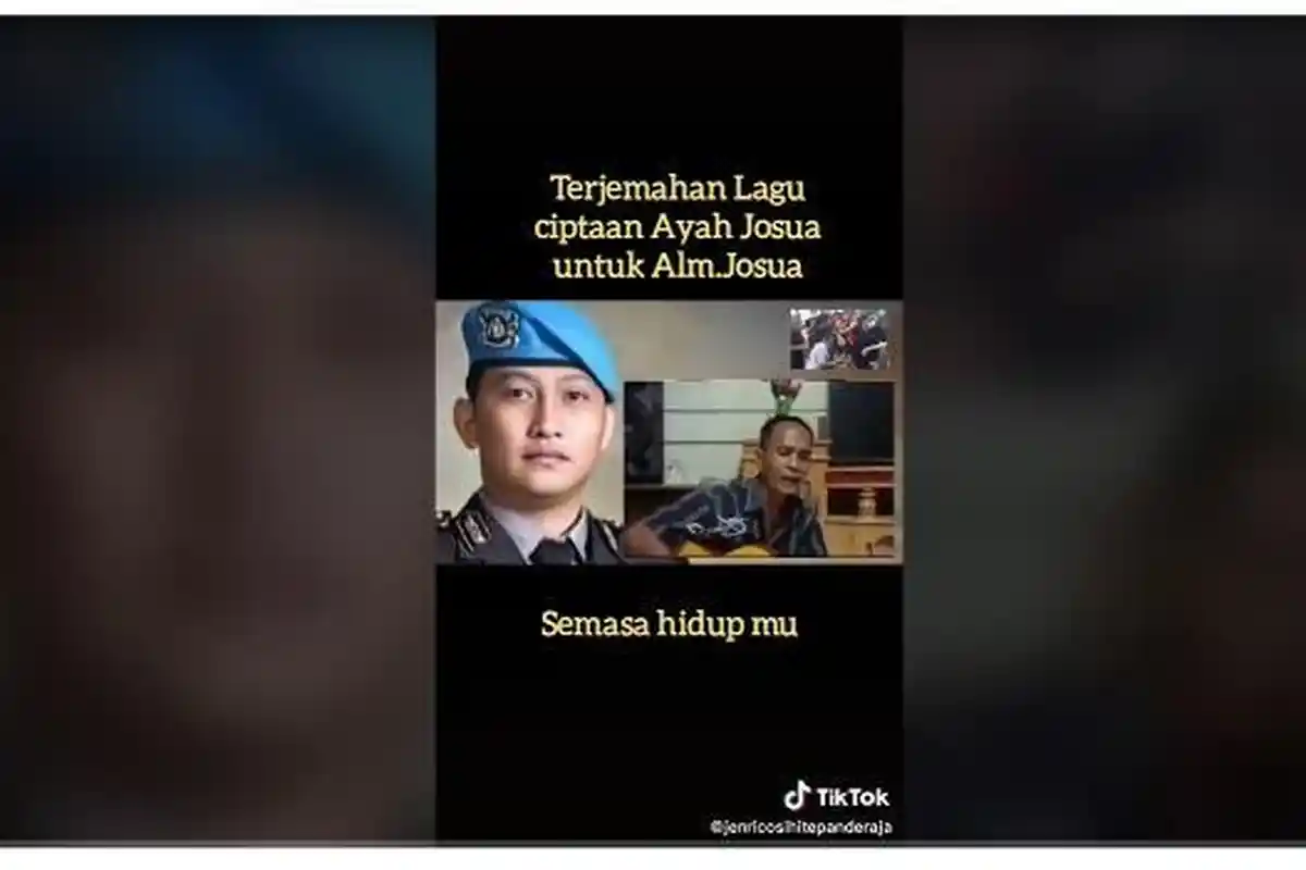 Video Viral TikTok, Terjemahan Lagu Ciptaan Ayah Brigadir Joshua untuk  Almarhum Joshua