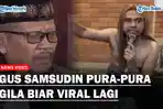 Tingkah-Gus-Samsudin-Pura-pura-Gila-Agar-Viral-Sosok-Ini-Bongkar-Kebohongan-Samsudin.jpg
