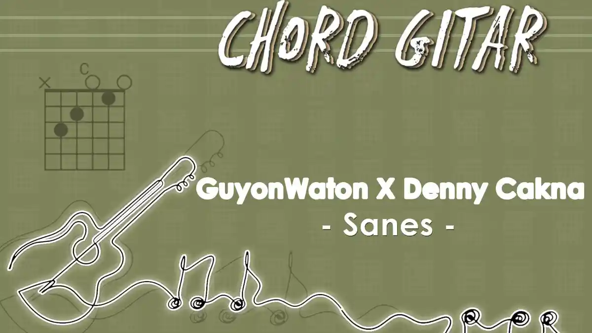 Chord Lagu Sanes - GuyonWaton X Denny Caknan - Kunci Gitar C