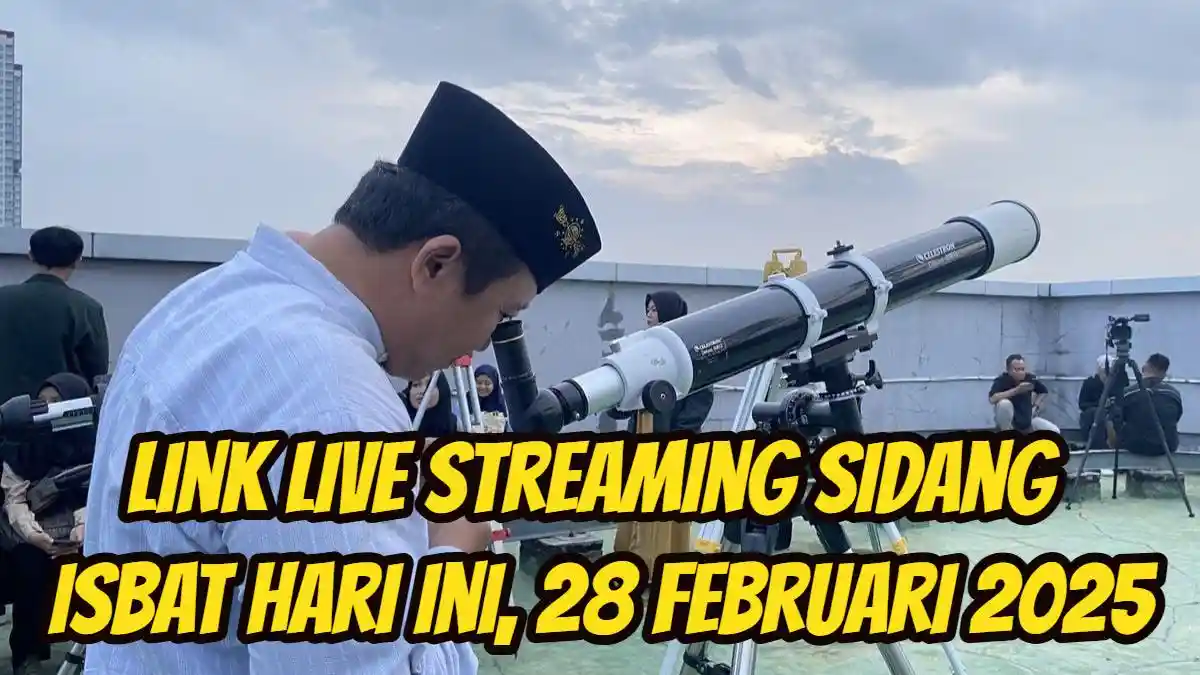 Link Live Streaming Sidang Isbat Hari Ini, 28 Februari 2025, Menentukan Awal Ramadhan 1446 Hijriah