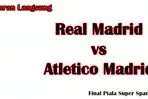 final-piala-super-spanyol-real-madrid-vs-atletico-madrid.jpg