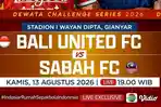 Live Skor Hasil Pertandingan Bali United vs Sabah FC di Dewata Challenge Series 2026 Malam Ini