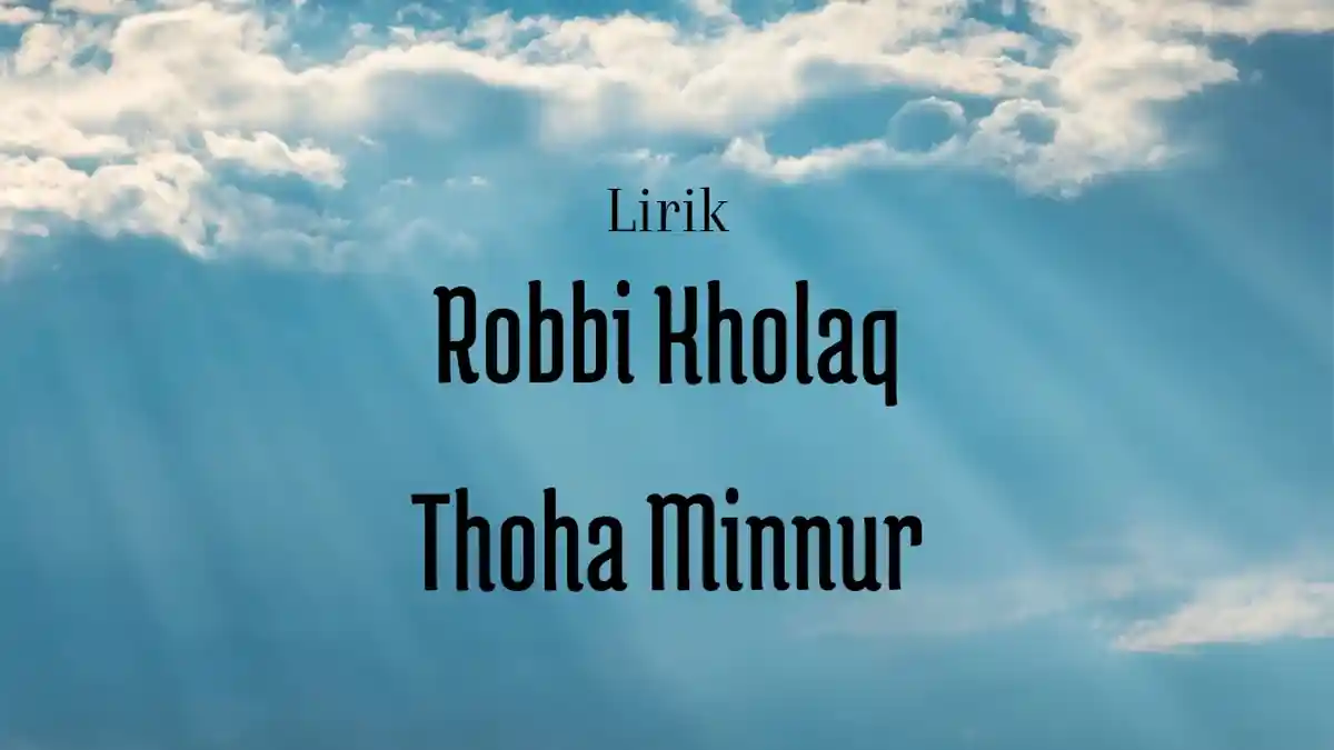 Lirik Robbi Kholaq - Veve Zulfikar Lengkap Arab, Latin dan Artinya