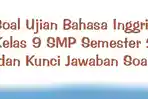 Soal-Ujian-Bahasa-Inggris-Kelas-9-SMP-Semester-2-dan-Kunci-Jawaban-Soal.jpg