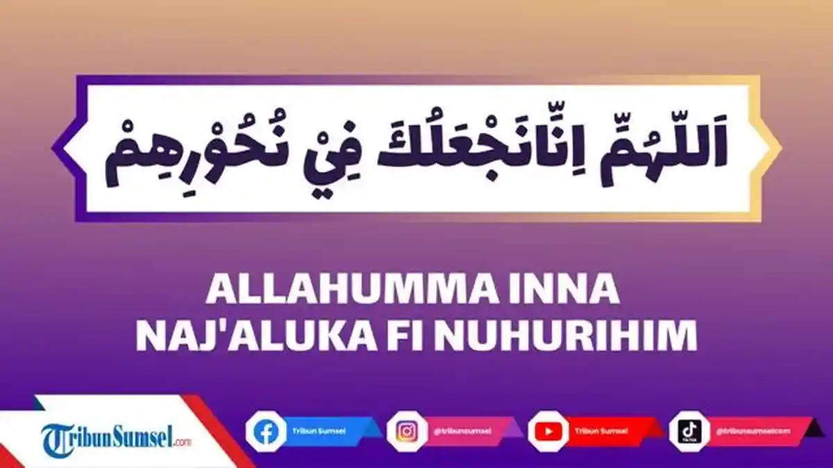 Arti Allahumma Naj Aluka Fi Nuhurihim, Bacaan Doa Hilangkan Rasa Takut dan Cemas Menghadapi Sesuatu
