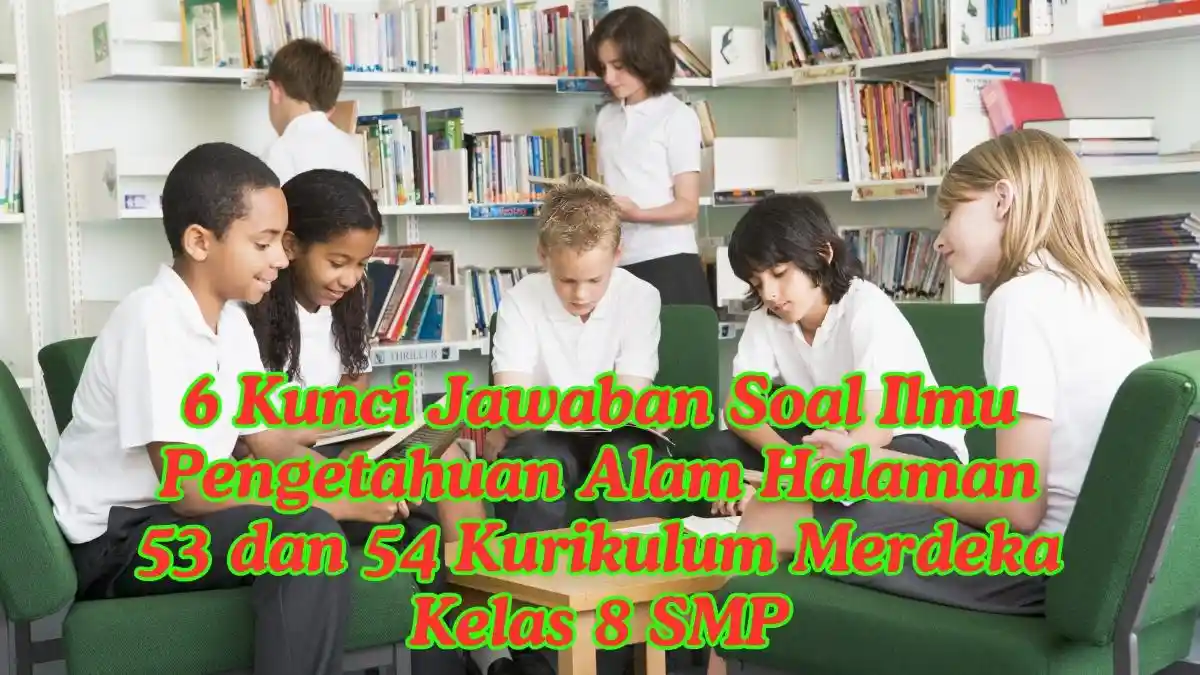 6 Kunci Jawaban Soal Ilmu Pengetahuan Alam Halaman 53 dan 54 Kurikulum ...